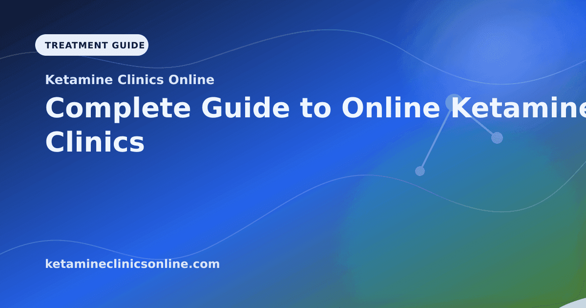 Complete Guide to Online Ketamine Clinics article visual for Ketamine Clinics Online
