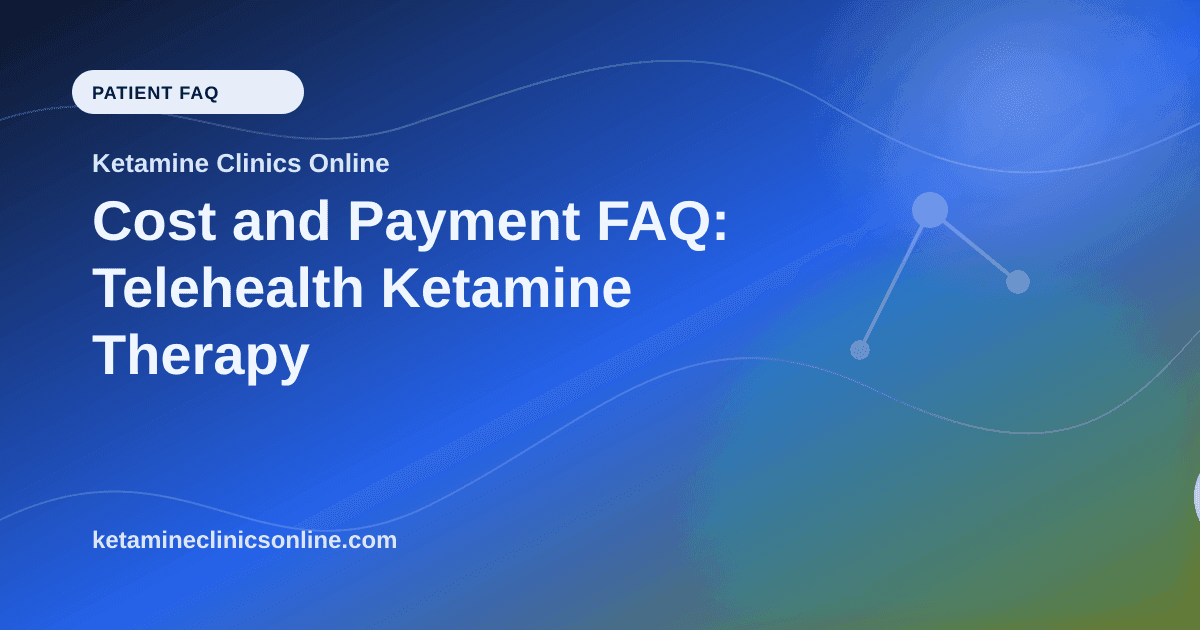 Cost and Payment FAQ: Telehealth Ketamine Therapy article visual for Ketamine Clinics Online