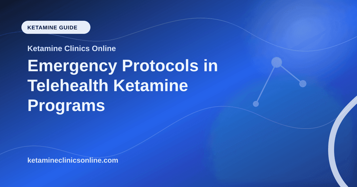 Emergency Protocols in Telehealth Ketamine Programs article visual for Ketamine Clinics Online