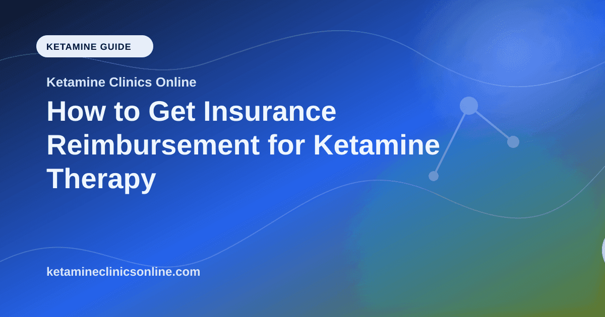 How to Get Insurance Reimbursement for Ketamine Therapy article visual for Ketamine Clinics Online
