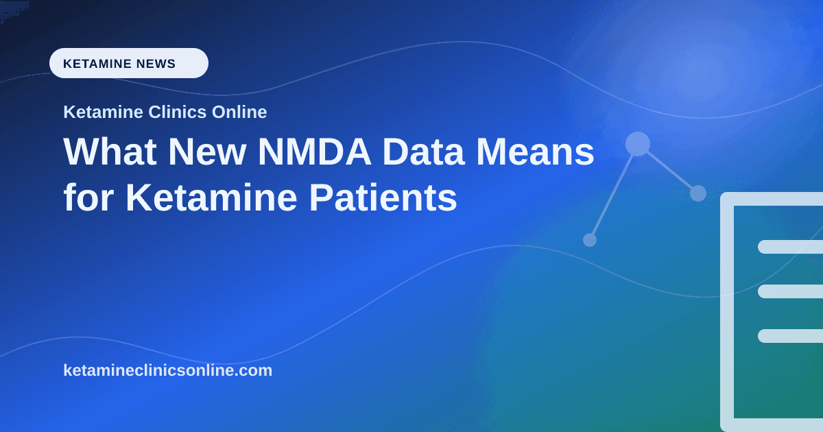 What New NMDA Data Means for Ketamine Patients article visual for Ketamine Clinics Online