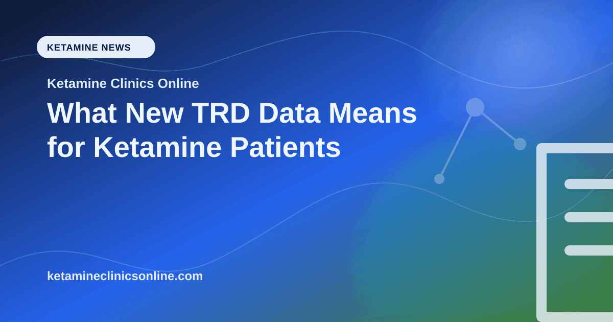 What New TRD Data Means for Ketamine Patients article visual for Ketamine Clinics Online