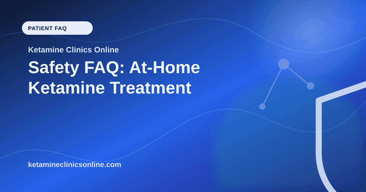 Safety FAQ: At-Home Ketamine Treatment article visual for Ketamine Clinics Online