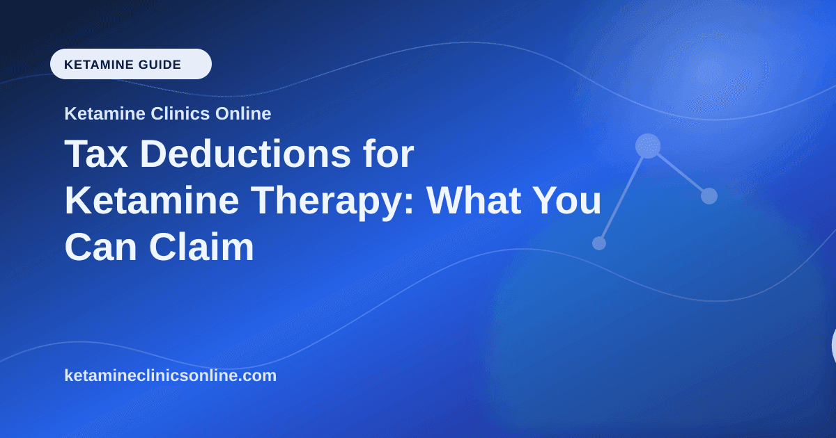 Tax Deductions for Ketamine Therapy: What You Can Claim article visual for Ketamine Clinics Online