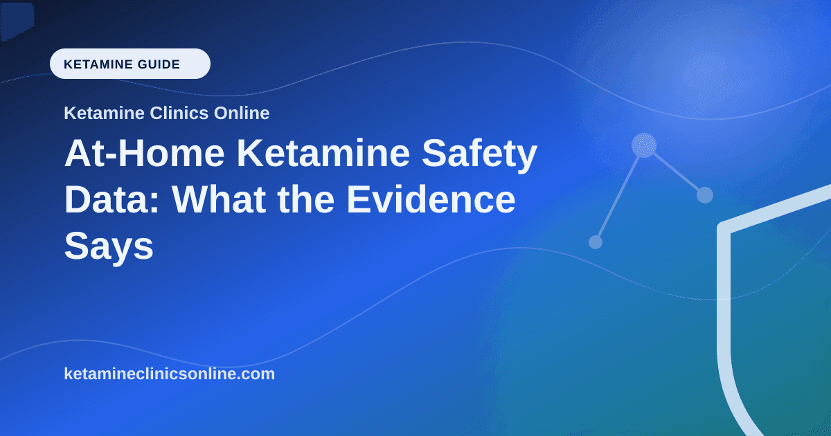 At-Home Ketamine Safety Data: What the Evidence Says article visual for Ketamine Clinics Online