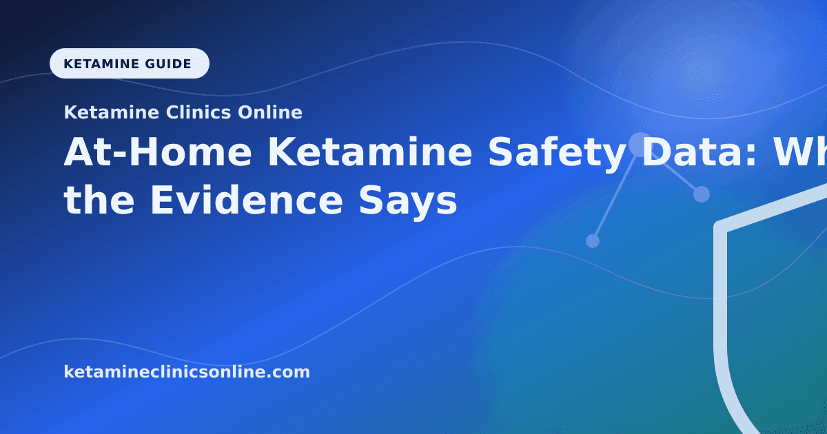 At-Home Ketamine Safety Data: What the Evidence Says article visual for Ketamine Clinics Online