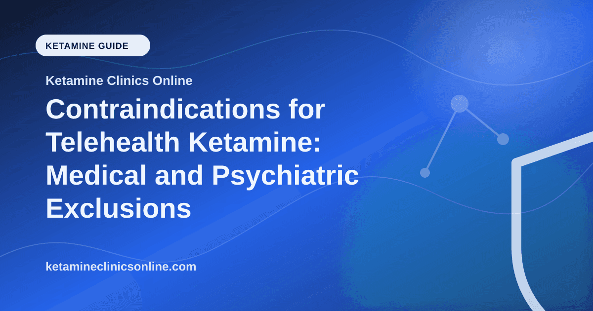 Contraindications for Telehealth Ketamine: Medical and Psychiatric Exclusions article visual for Ketamine Clinics Online