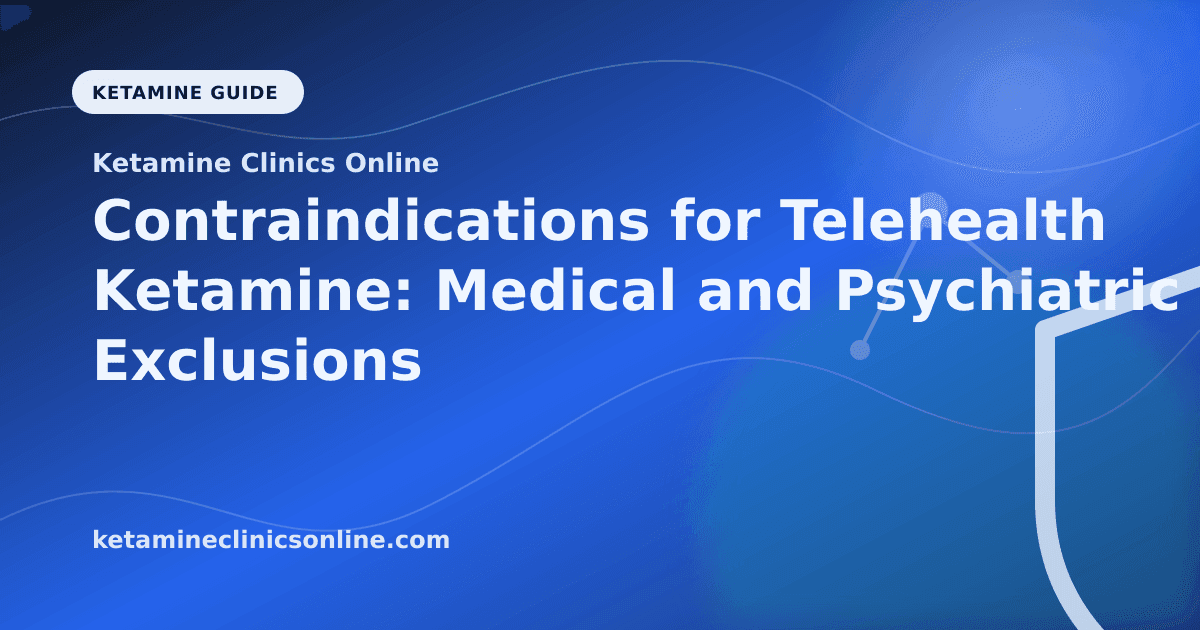 Contraindications for Telehealth Ketamine: Medical and Psychiatric Exclusions article visual for Ketamine Clinics Online