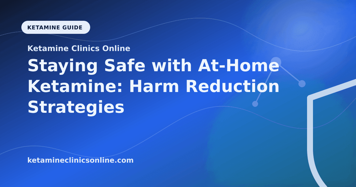 Staying Safe with At-Home Ketamine: Harm Reduction Strategies That Work article visual for Ketamine Clinics Online
