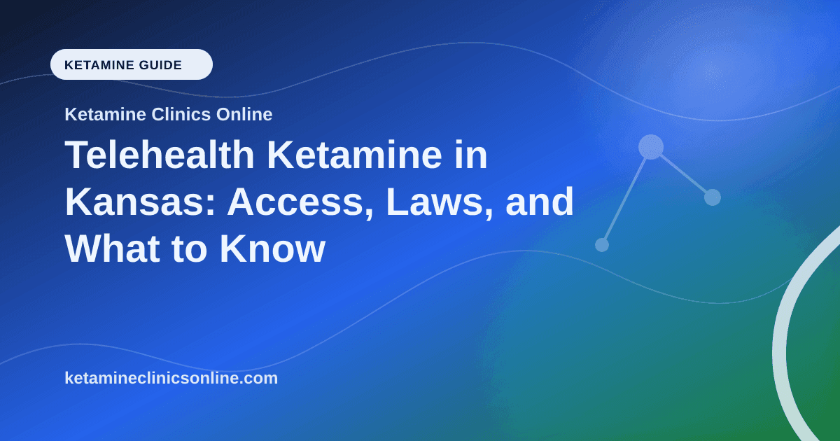 Telehealth Ketamine in Kansas: Access, Laws, and What to Know article visual for Ketamine Clinics Online