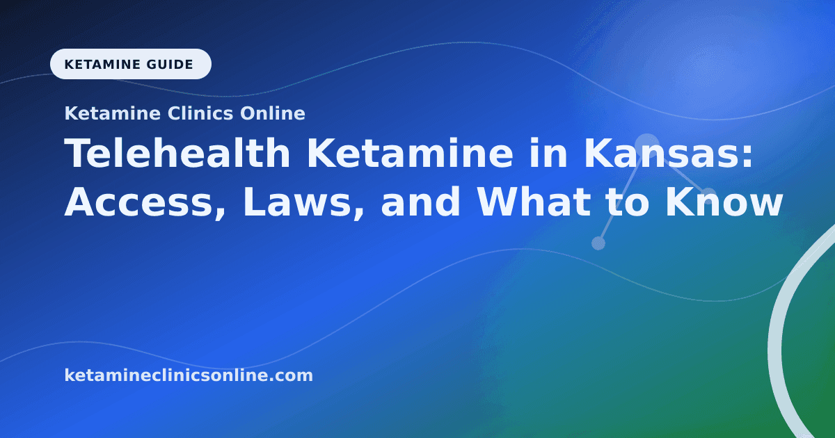 Telehealth Ketamine in Kansas: Access, Laws, and What to Know article visual for Ketamine Clinics Online