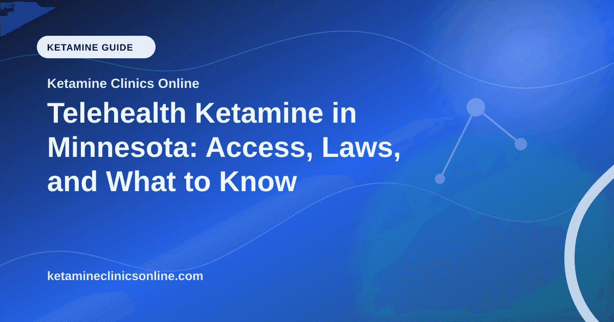 Telehealth Ketamine in Minnesota: Access, Laws, and What to Know article visual for Ketamine Clinics Online