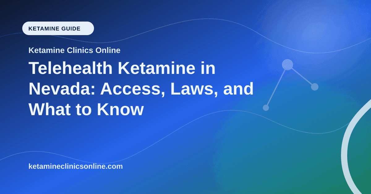 Telehealth Ketamine in Nevada: Access, Laws, and What to Know article visual for Ketamine Clinics Online
